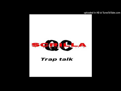 Qc Scrilla - Trap Talk [official audio]