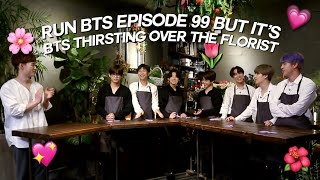 run bts episode 99 but its bts thirsting over the 