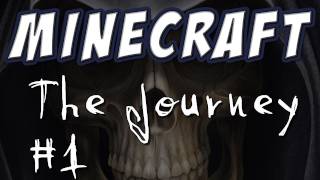 Minecraft - The Journey Part 1