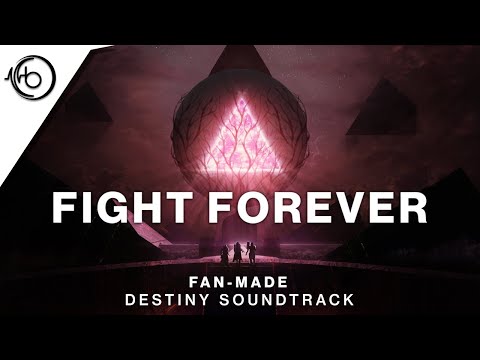 Fight Forever (Fan-made Destiny Soundtrack)