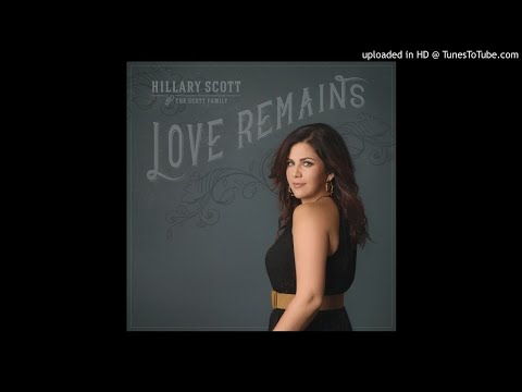 Hillary Scott And The Scott Family feat. Sharon White And Cheryl White - Love Remains - 06 - The Riv