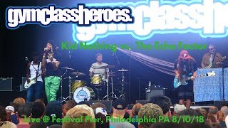 Gym Class Heroes - Kid Nothing vs. The Echo Factor LIVE @ Penn&#39;s Landing Festival Pier 8/10/18