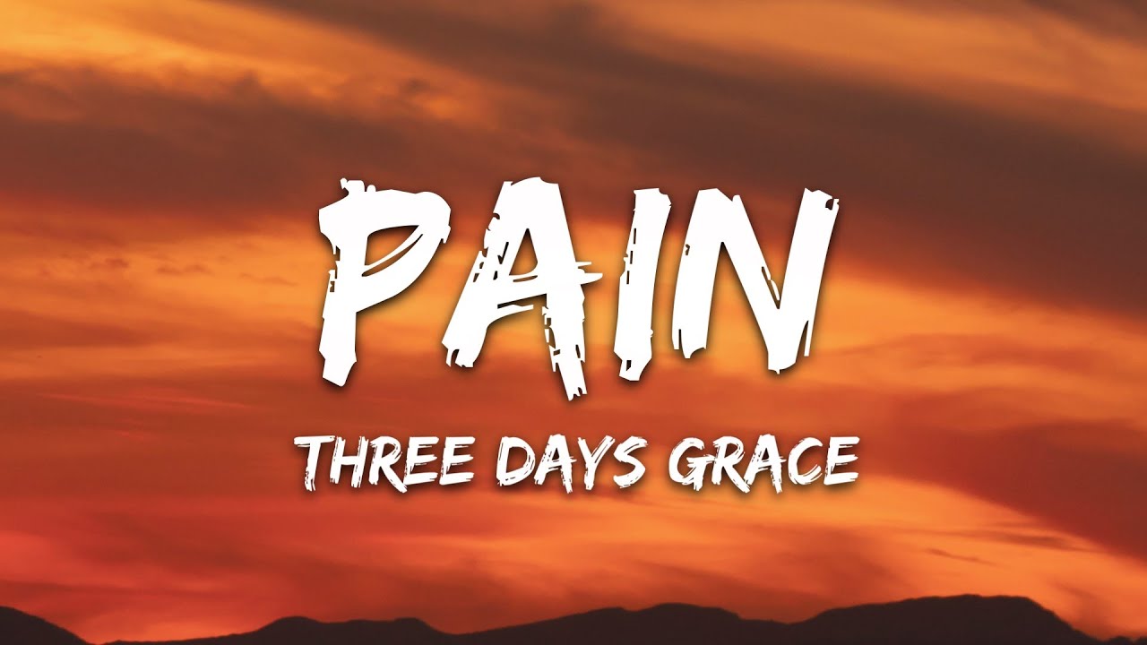 Three Days Grace - Pain (Lyrics)