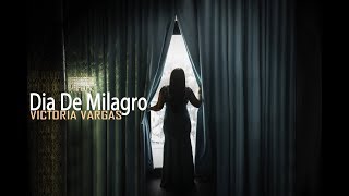 VICTORIA VARGAS- Día De Milagro (Audio Oficial)