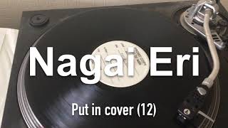 Listening to my LPs & 12s Nagai Eri - put in cover