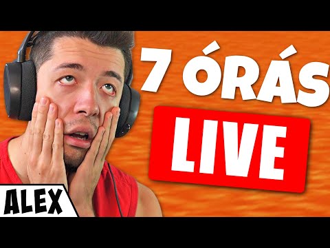 7 Órás Lefárasztó Lájv Sztrím!