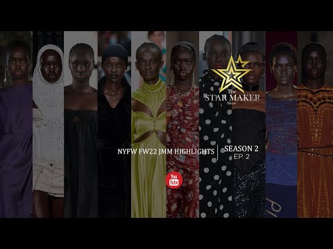 SEASON 2: STAR MAKER // EP.2: NYFW FW22 JMM HIGHLIGHTS