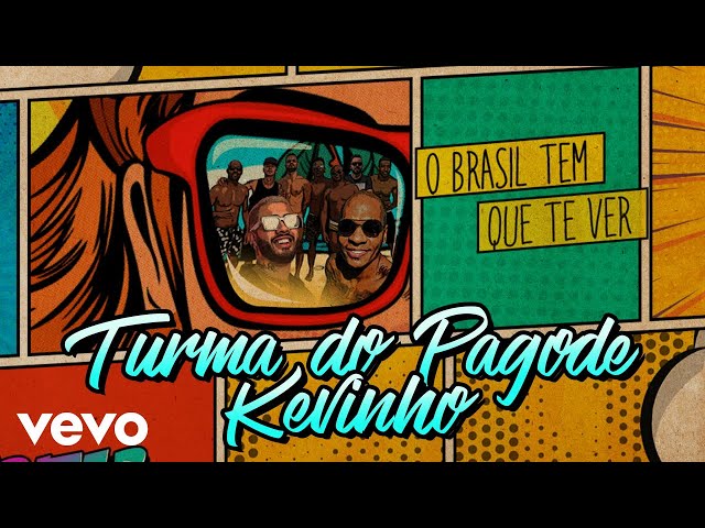 Música O Brasil Tem Que Te Ver - Turma do Pagode (Com Mc Kevinho) (2019) 