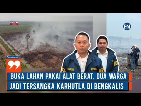 Buka Lahan Pakai Alat Berat, Dua Warga Jadi Tersangka Karhutla di Bengkalis