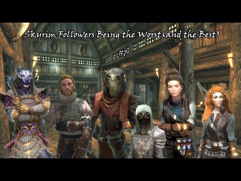 skyrim’s modded followers being the worst(and the best) | pt. 1