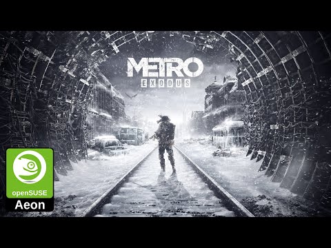 ☢ Metro Exodus | 🕹 Low-End Linux Gaming  | Aeon 🦎
