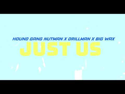 Hound Gang Nut Man x MTG Drillman x Big Wax - Just Us