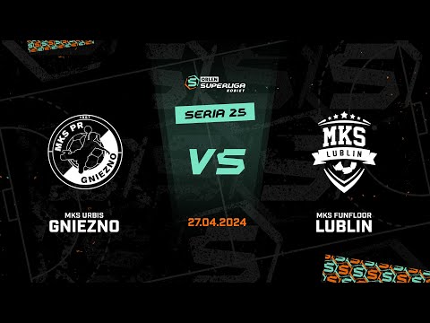 25. seria: MKS Urbis Gniezno - MKS FunFloor Lublin [SKRÓT]