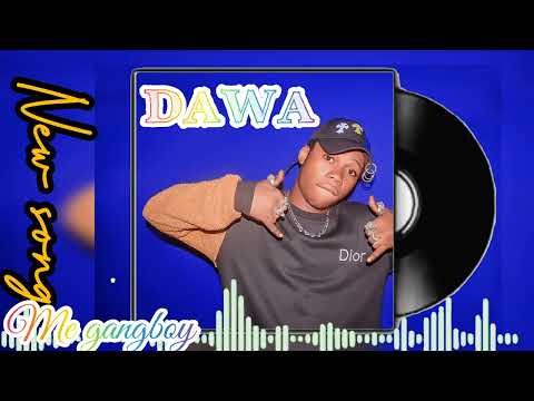 DAWA- by GANGBOY