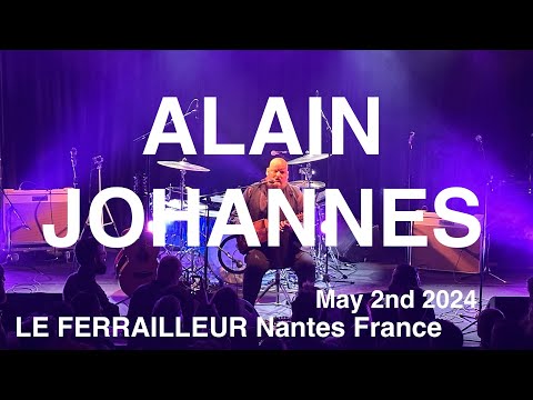 ALAIN JOHANNES Live Full Concert 4K @ LE FERRAILLEUR Nantes France May 2nd 2024