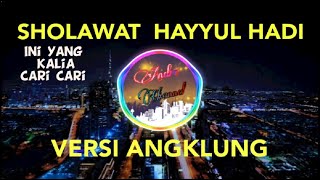 Download lagu DJ Sholawat Hayyul Hadi || Versi Angklung ||  terbaru 2021 mp3