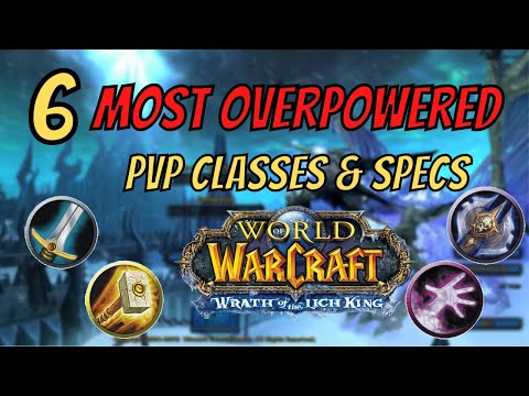 The MOST OVERPOWERED PvP CLASSES & SPECS on Wrath of the Lich King | Warmane WoW