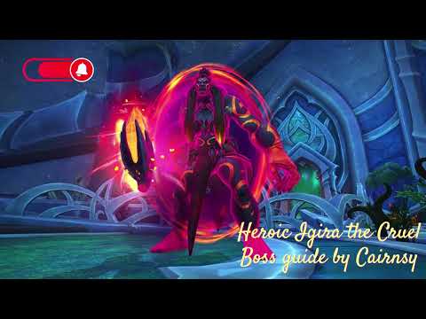 Heroic Igira the Cruel Boss Guide