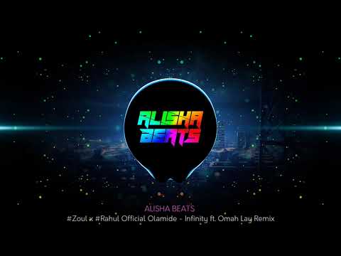 #Zoul x #Rahul Official Olamide - Infinity ft. Omah Lay Remix