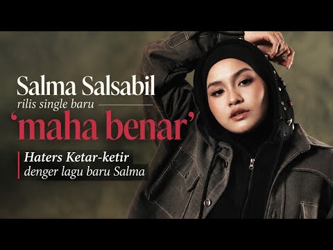 Haters Shaking🤣 Salma Salsabil Releases 'Maha Benar' to Call Out Toxic People