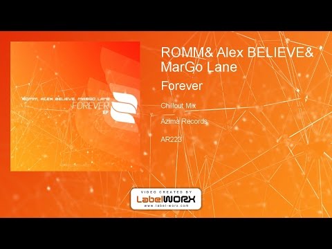 ROMM, Alex BELIEVE, MarGo Lane - Forever (Chillout Mix)