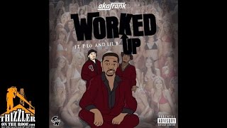 AkaFrank ft. P-Lo, Lil B - Worked Up [Prod. HIMTB Music] [Thizzler.com]