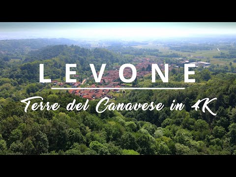 LEVONE, dove il tempo sembra essersi fermato - Terre del Canavese in 4K (Patrocinato)