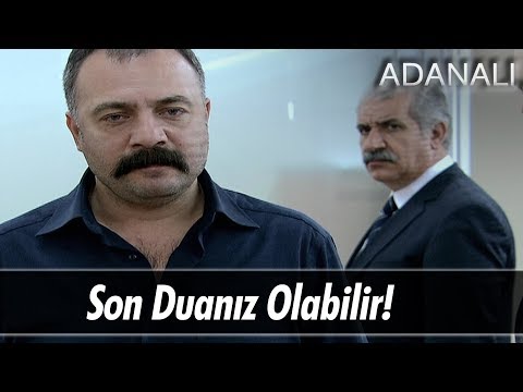 Bu da sizin son duanız olabilir! - Adanalı