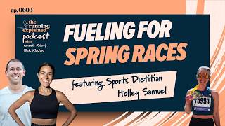 Fueling For Spring Races with Holley Samuel | s6e3 | The Running Explained Podcast