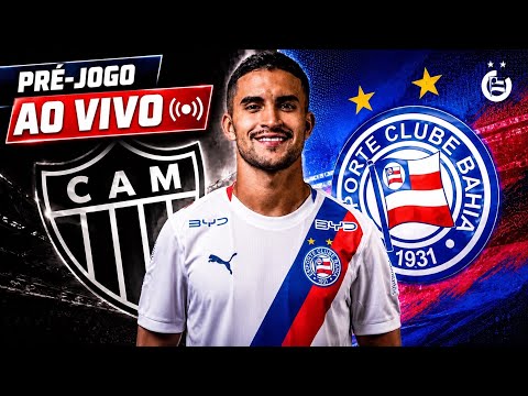 🚨PRÉ-JOGO AO VIVO| ATLÉTICO MINEIRO X BAHIA 19ª RODADA | CAMPEONATO BRASILEIRO