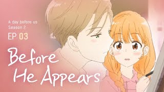 [A day before us 2] EP.03 Before He Appears _ ENG/JP