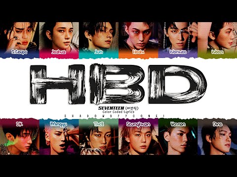 SEVENTEEN 'HBD' Lyrics (세븐틴 HBD 가사) [Color Coded Han_Rom_Eng] | ShadowByYoongi