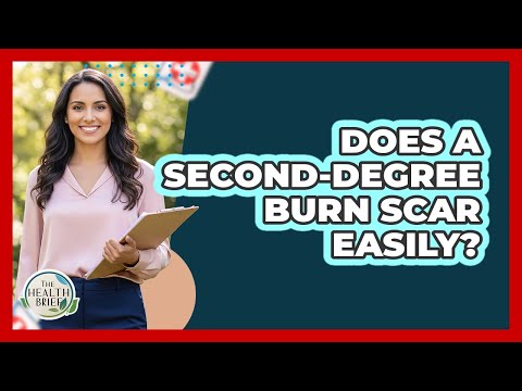 Does A Second-Degree Burn Scar Easily?