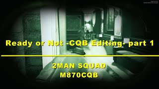 Ready or Not -CQB Editing part1