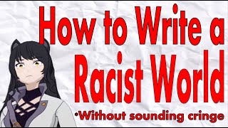 How to Write a Prejudiced Society (without sounding cringe)