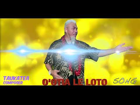 OOTIA LE LOTO SONG!! ORIGINAL by TAUKATEA TUKUAOGA