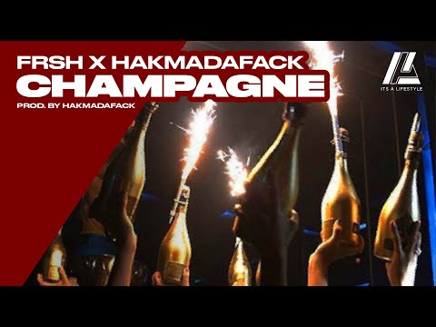 Frsh x Hakmadafack -  Champagne
