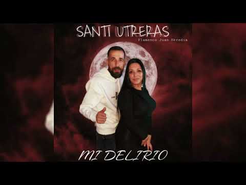 Santi Utrera - Mi Delirio "FT. Flamenco Juan Heredia"
