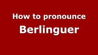 How to pronounce Berlinguer
