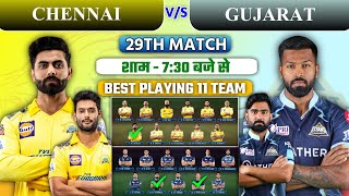 Tata IPL 2022 Chennai Super Kings vs Gujarat Titans Playing 11 • GT vs CSK Match 29 Playing 11 2022