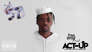 Prince Airick - Act Up (Official Audio) ft. Princess Precious Ebony &amp; Shauna Brooks