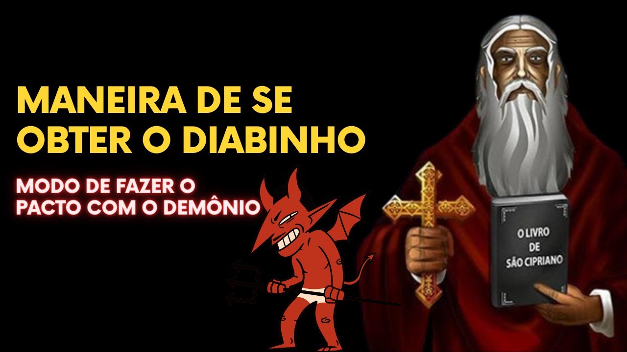 MAGIA PARA OBTER O DIABINHO ‐ PACTO COM DIABO - CIPRIANO MAGIAS, ORAÇÕES E FEITIÇOS
