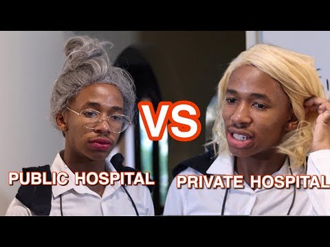 Public Hospital VS Private Hospital- Lasizwe
