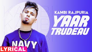Yaar Trudeau (Lyrical) | Kambi | Harj Nagra | Rush Toor | Latest Punjabi Song 2020