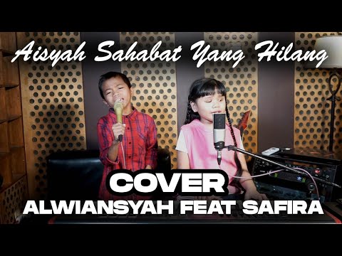 Alwiansyah Feat Safira - Aisyah Sahabat Yang Hilang ( Cover Piano Vesion)