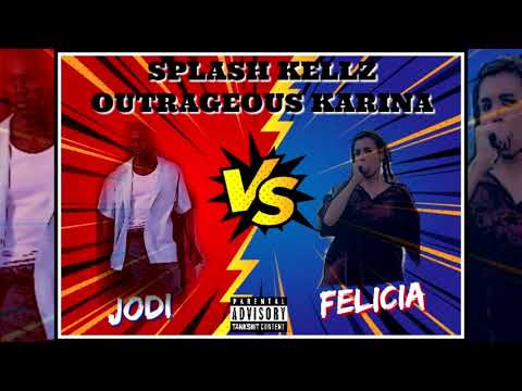Splash Kellz x Outrageous Karina - Jodi vs Felicia (Prod. BeatsByHT)