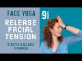 Release Facial Tension with Face Yoga / Achieve Stress-Free and Relaxed Face in 9 Minutes