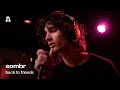 sombr - back to friends | Audiotree Live