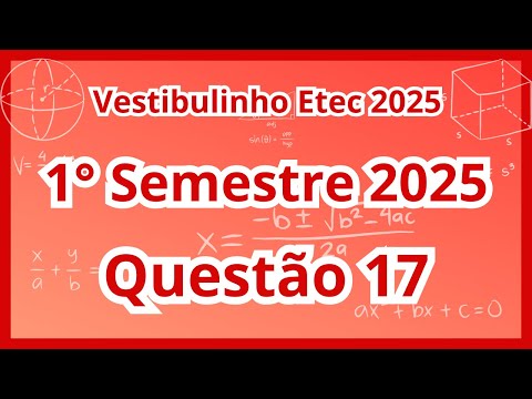 Vestibulinho Etec  : 1° Semestre 2025 - Questão 17