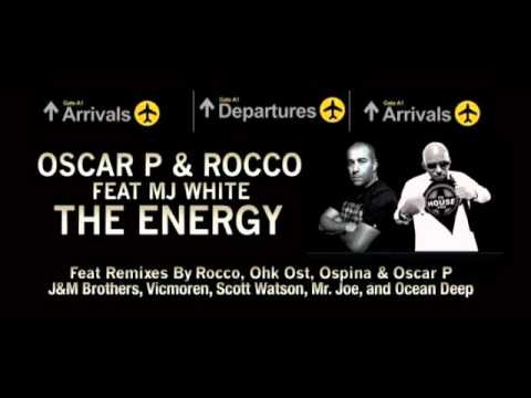 Oscar P & Rocco Feat MJ White - The Energy (J&M Brothers & Vicmoren Remix)